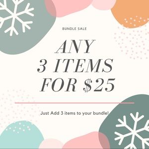 ANY 3 ITEMS FOR $25